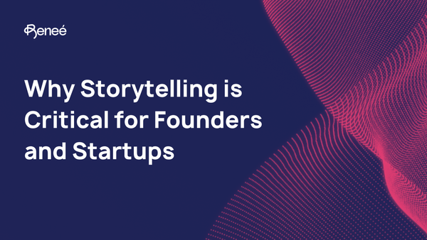 Why Storytelling is Critical for Founders and Startups