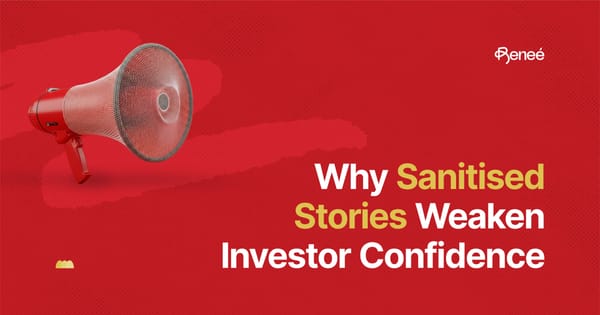 Why Sanitised Stories Weaken Investor Confidence
