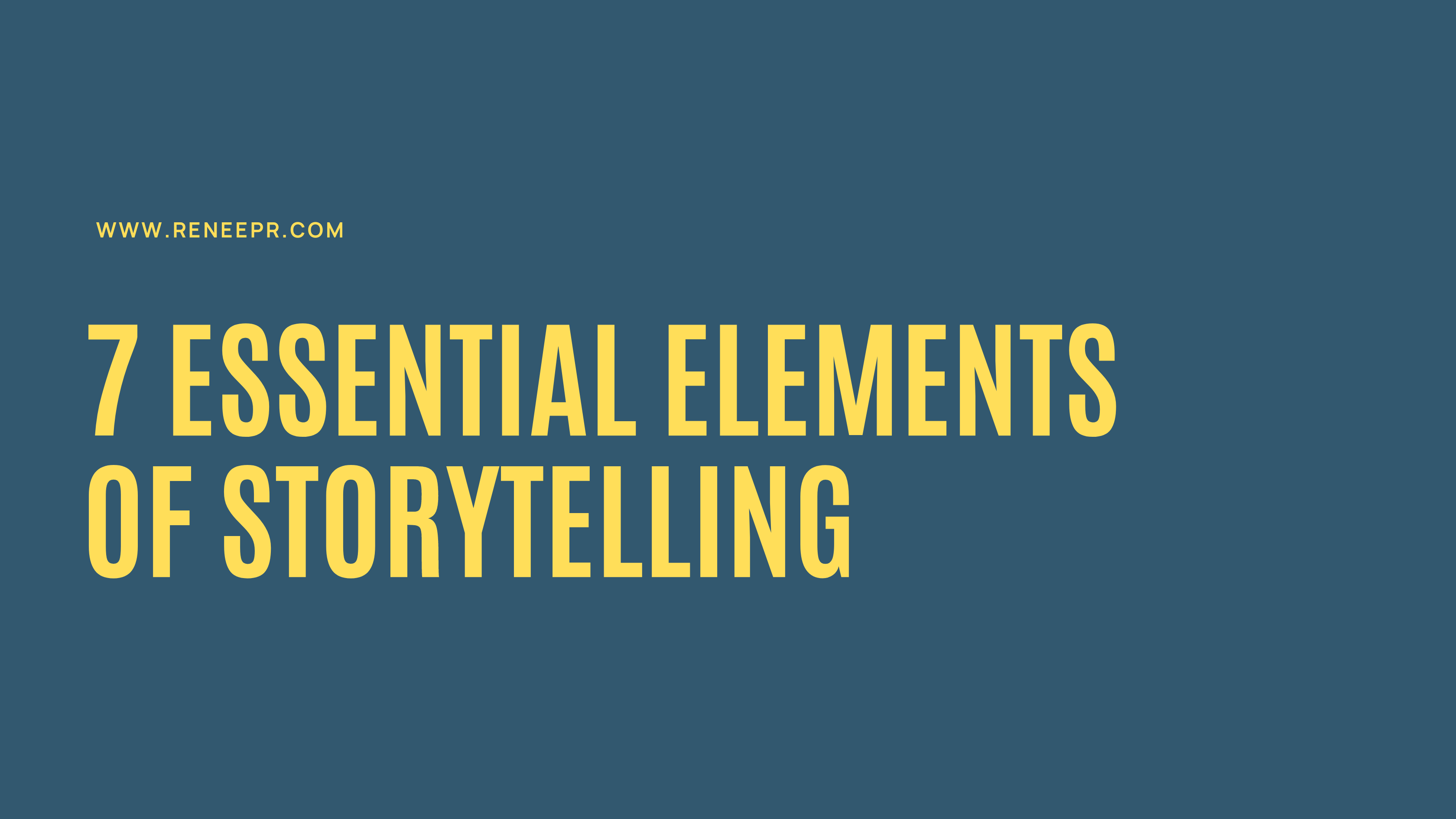 ESSENTIAL ELEMENTS OF STORYTELLING