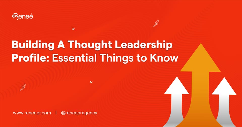 Building a Thought Leadership Profile: Essential things to know